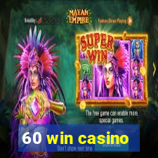 60 win casino