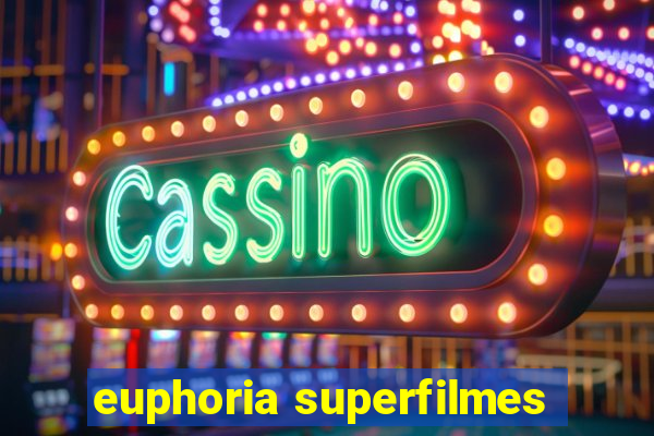 euphoria superfilmes