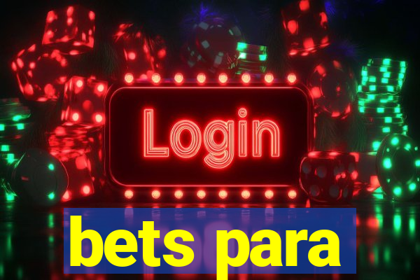 bets para