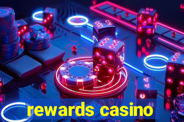 rewards casino