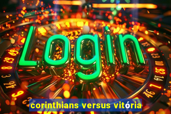 corinthians versus vitória