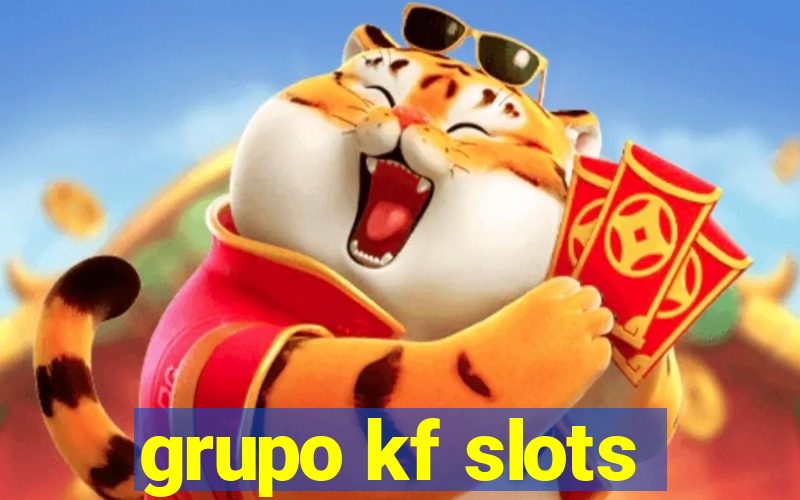 grupo kf slots