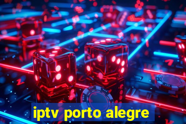 iptv porto alegre