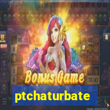 ptchaturbate