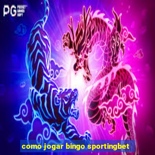 como jogar bingo sportingbet