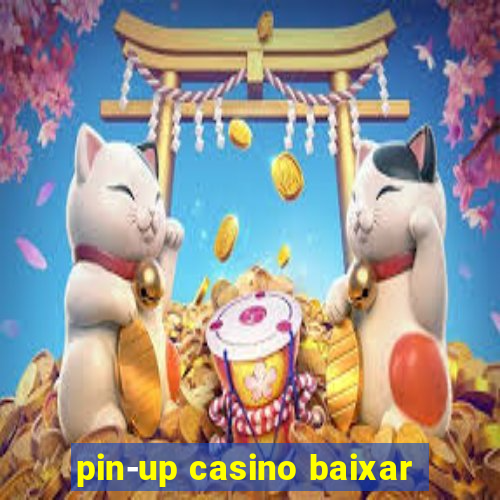 pin-up casino baixar