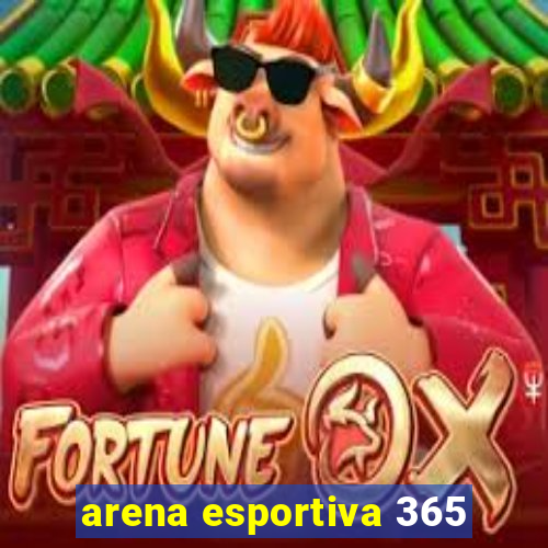 arena esportiva 365