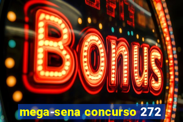 mega-sena concurso 272