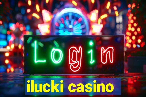 ilucki casino