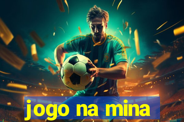 jogo na mina