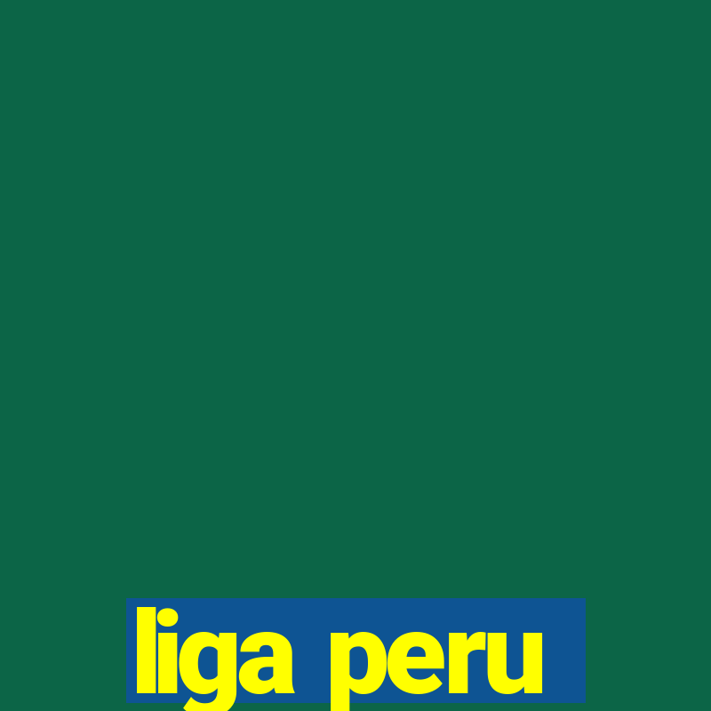 liga peru