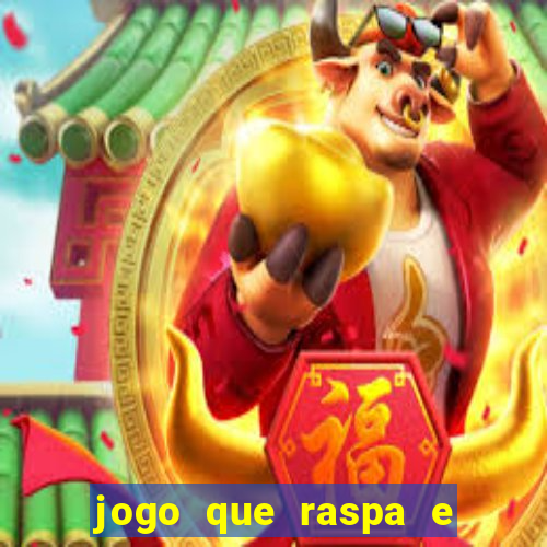 jogo que raspa e ganha dinheiro