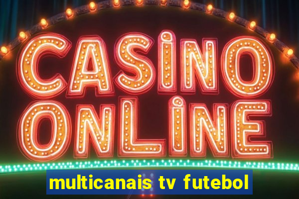 multicanais tv futebol