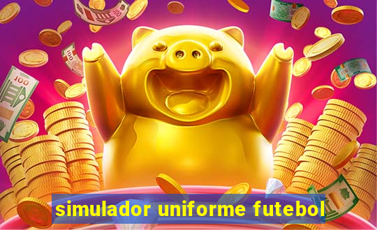 simulador uniforme futebol