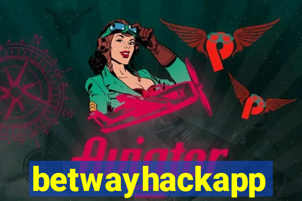 betwayhackapp