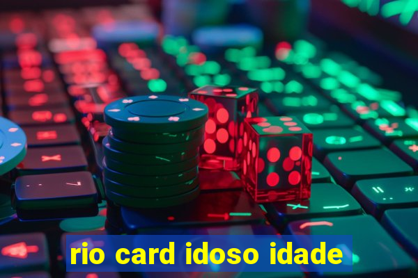 rio card idoso idade