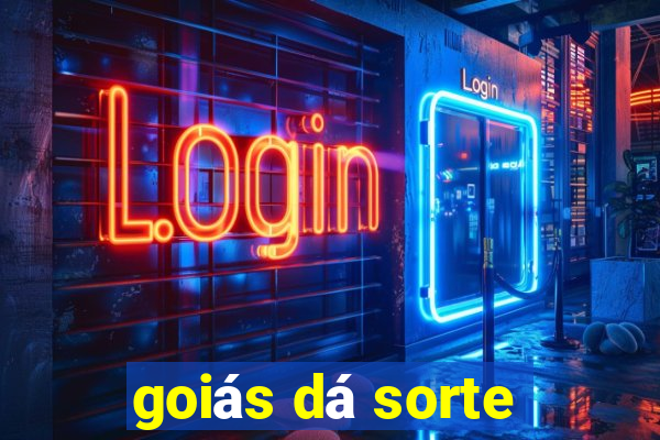 goiás dá sorte