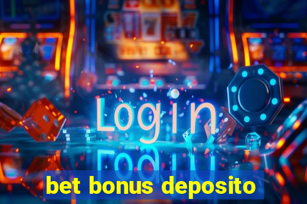 bet bonus deposito