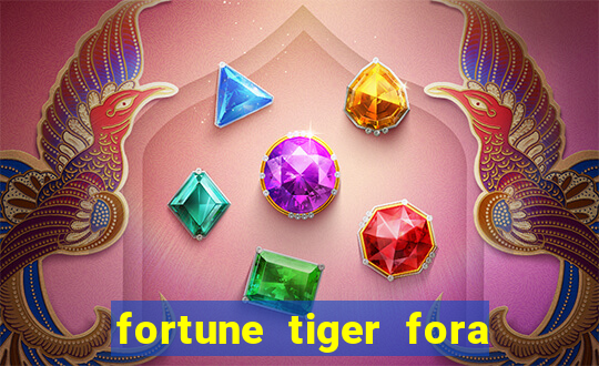 fortune tiger fora do ar