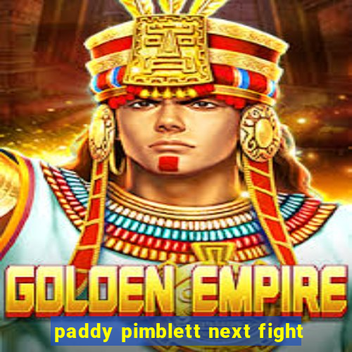 paddy pimblett next fight