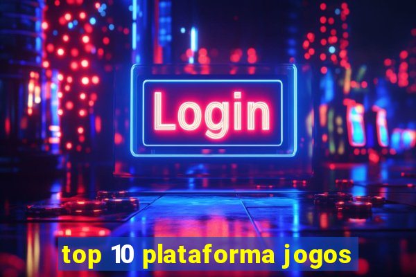 top 10 plataforma jogos