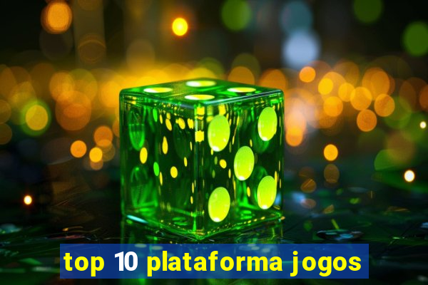 top 10 plataforma jogos