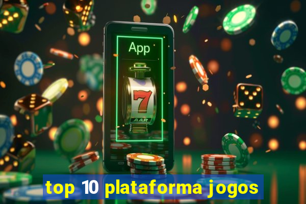 top 10 plataforma jogos