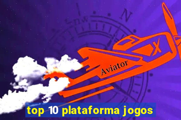 top 10 plataforma jogos