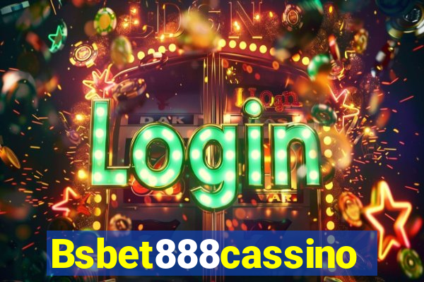 Bsbet888cassino