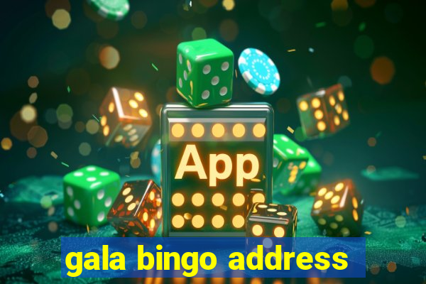 gala bingo address