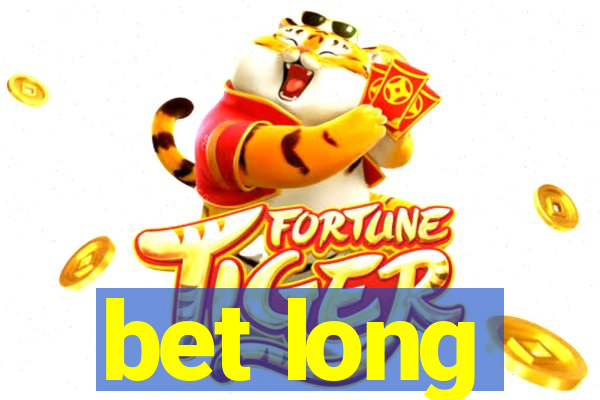 bet long