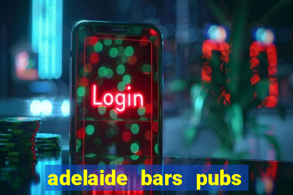 adelaide bars pubs clubs 2020