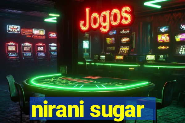 nirani sugar