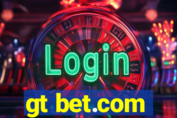 gt bet.com