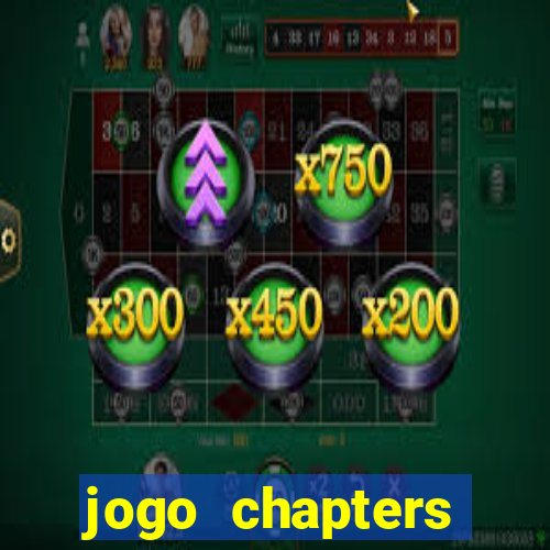 jogo chapters diamantes infinitos