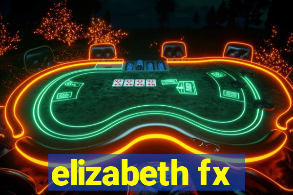 elizabeth fx