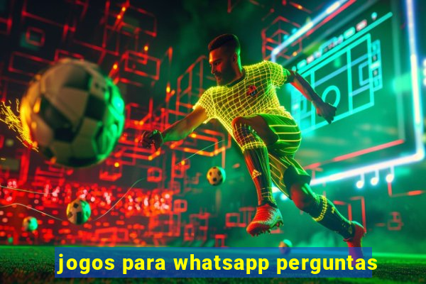 jogos para whatsapp perguntas