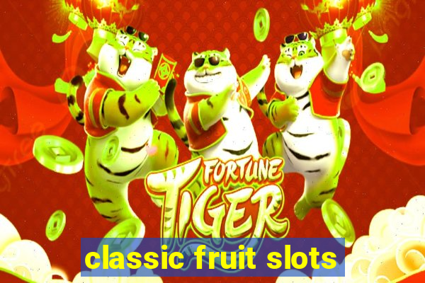 classic fruit slots