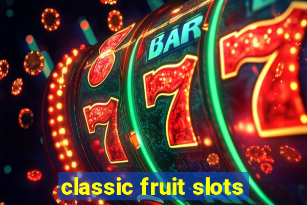 classic fruit slots