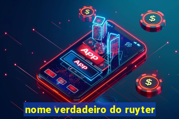 nome verdadeiro do ruyter