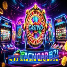 wild tornado casino au