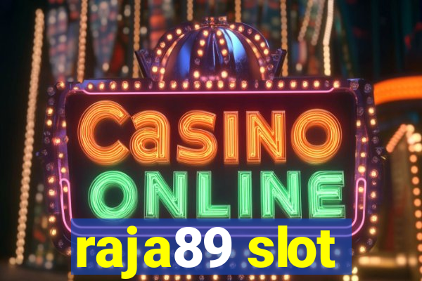 raja89 slot