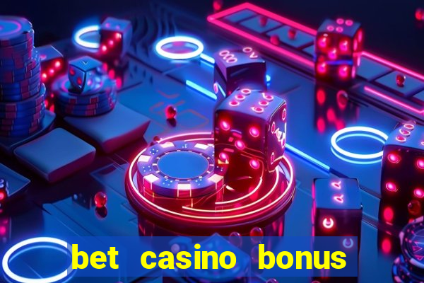 bet casino bonus sem deposito