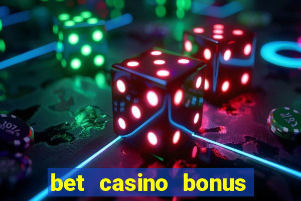 bet casino bonus sem deposito