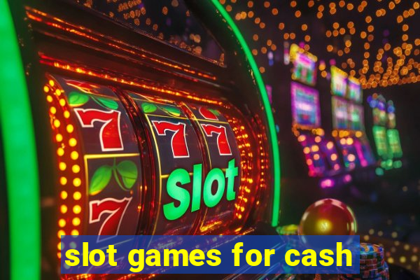 slot games for cash