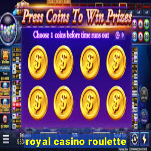 royal casino roulette