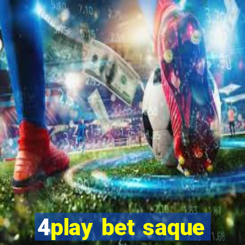 4play bet saque