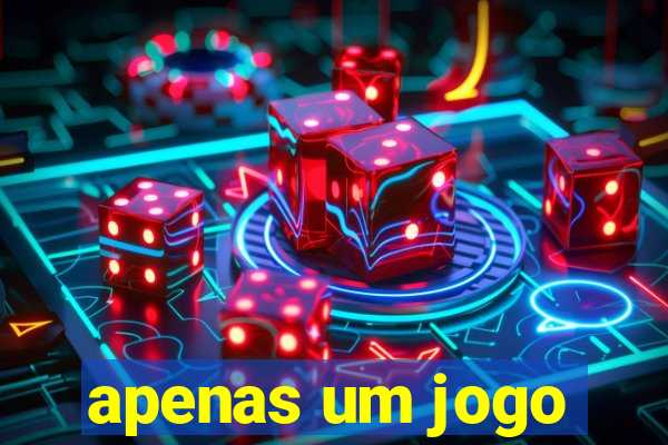 apenas um jogo