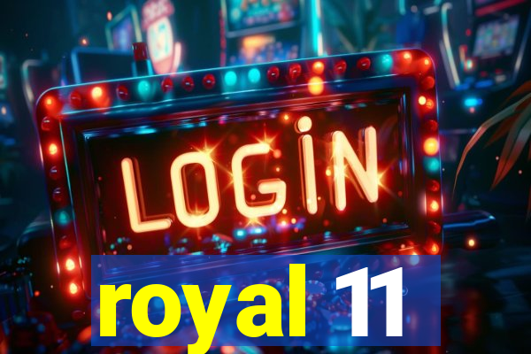 royal 11