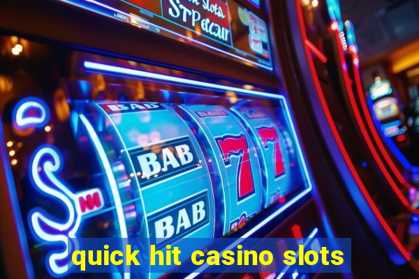 quick hit casino slots